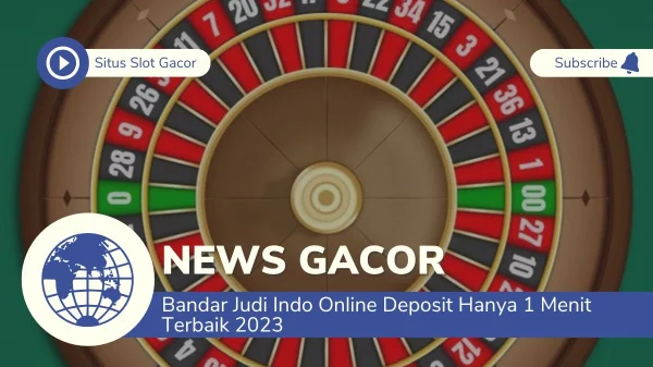 Bandar Judi Indo Online Deposit Hanya 1 Menit Terbaik 2023