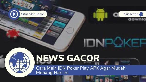 Cara Main IDN Poker Play APK Agar Mudah Menang Hari Ini