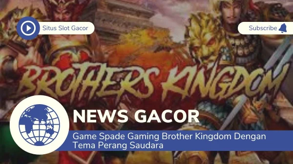 Game Spade Gaming Brother Kingdom Dengan Tema Perang Saudara