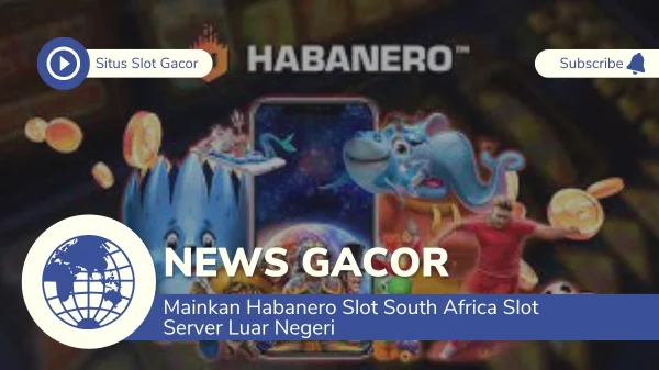 Mainkan Habanero Slot South Africa Slot Server Luar Negeri