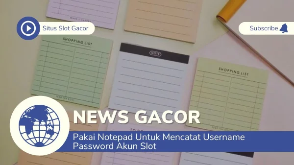 Pakai Notepad Untuk Mencatat Username Password Akun Slot
