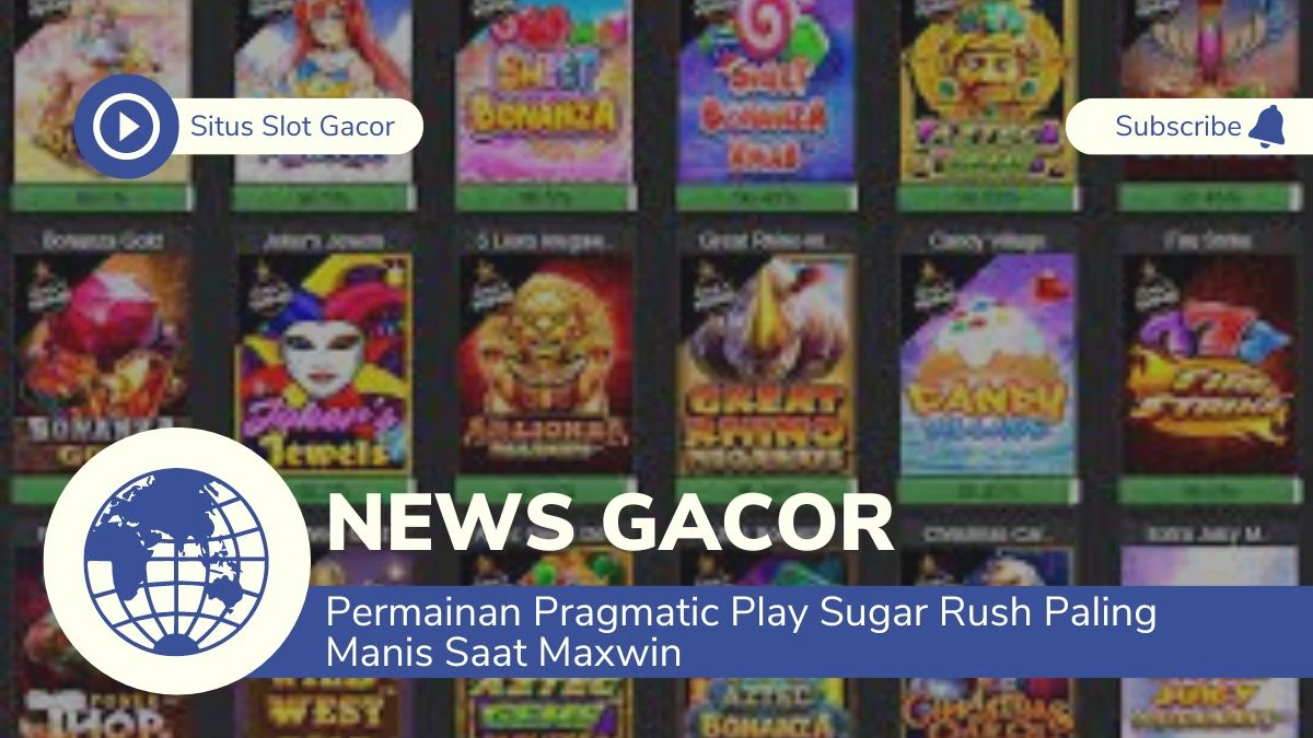 Permainan Pragmatic Play Sugar Rush Paling Manis Saat Maxwin